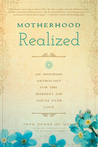 ﻿Motherhood Realized: Anthology الهام بخش برای سخت ترین شغلی که تا به حال دوست داشته اید