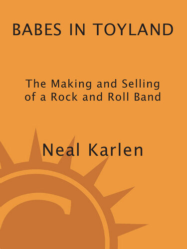 ﻿Babes in Toyland: The Making and Selling of a Rock and Roll Band