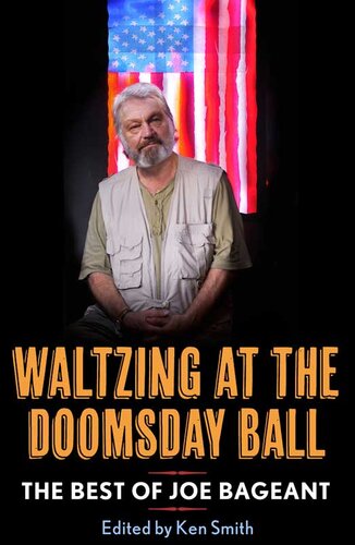 ﻿Waltzing at Doomsday Ball: The Best of Joe Bageant