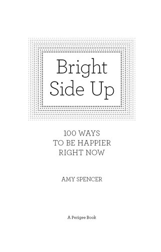 ﻿Bright Side Up: 100 راه برای شادتر بودن در حال حاضر