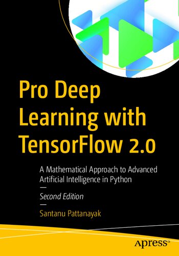 ﻿یادگیری عمیق حرفه ای با TensorFlow 2.0: یک رویکرد ریاضی برای هوش مصنوعی پیشرفته در پایتون