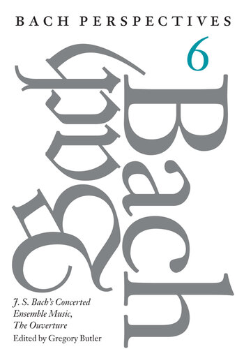 ﻿دیدگاه‌های باخ، جلد 6: موسیقی گروه کنسرت J. S. Bach، The Ouverture