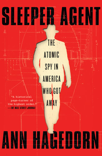 ﻿Sleeper Agent: The Atomic Spy in America Who Got Away