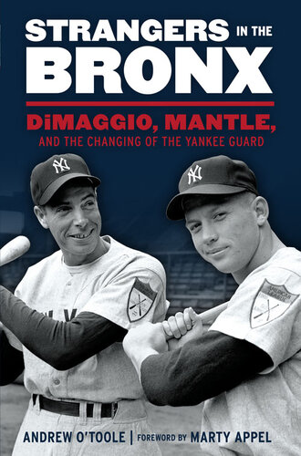 ﻿Strangers in the Bronx: DiMaggio، Mantle و Changing of Yankee Guard