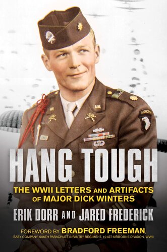 ﻿Hang Tough: The WWII Letters and Artifacts of Major Dick Winters