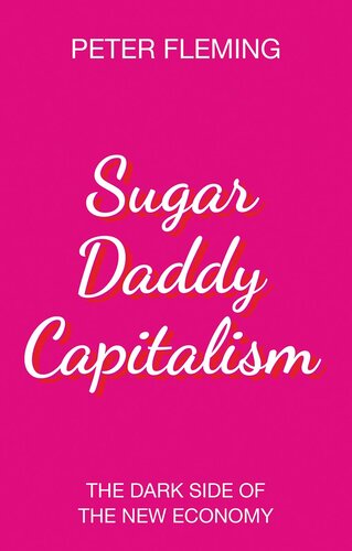 ﻿سرمایه داری Sugar Daddy: سمت تاریک اقتصاد جدید