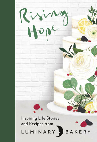 ﻿Rising Hope: Inspiring Life Stories and Recipes from Luminary Bakery