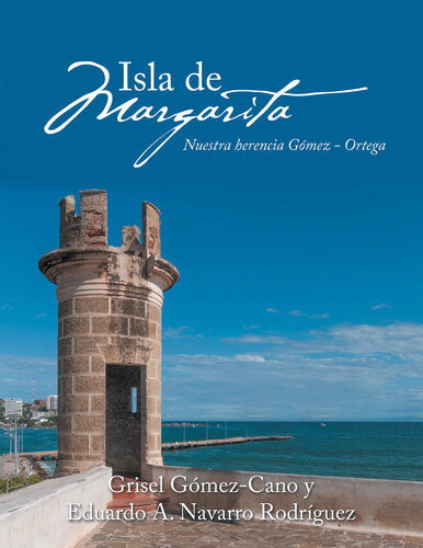 ﻿Isla De Margarita: Nuestra Herencia Gómez--Ortega
