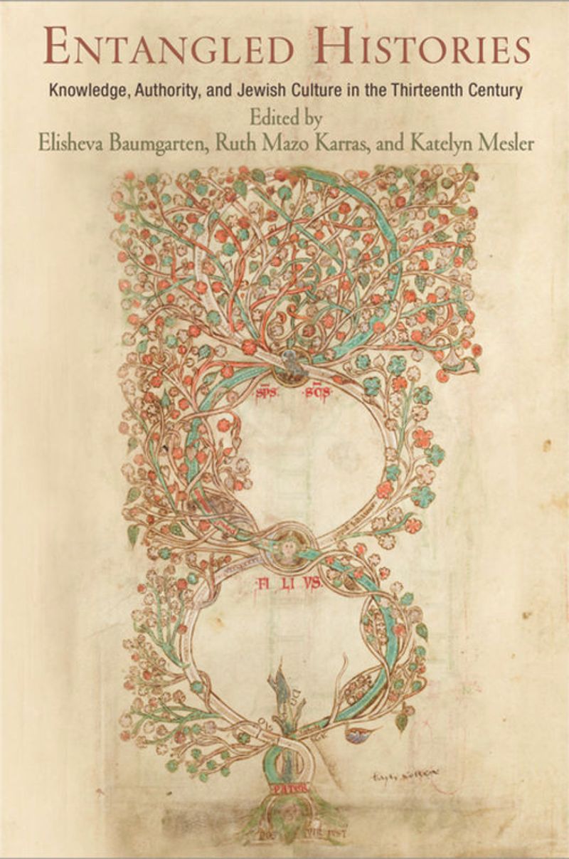 ﻿تاریخ های درهم تنیده: دانش، اقتدار و فرهنگ یهودی در قرن سیزدهم