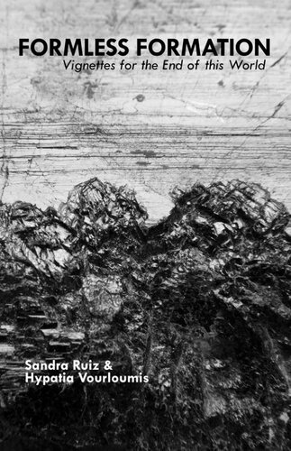 ﻿Formless Formation: Vignettes for the End of this World
