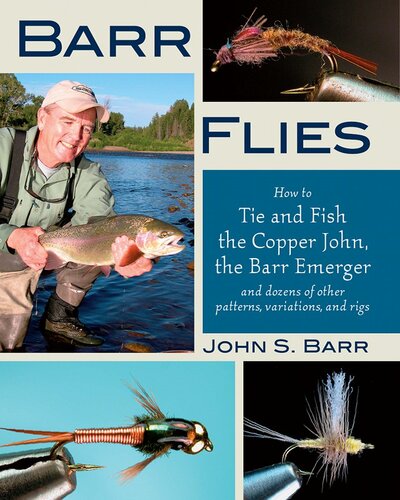 ﻿Barr Flies: How to Tie and Fish the Copper John، Barr Emerger، و ده ها الگو، تنوع و ریگ دیگر