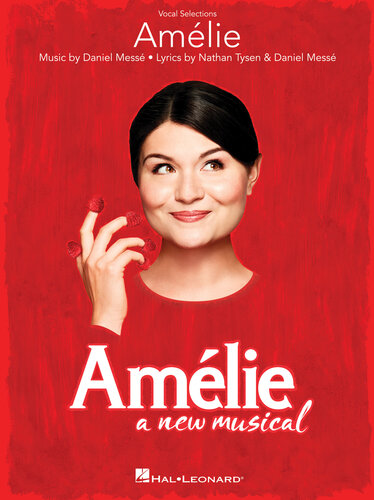 ﻿Amelie: A New Musical Songbook: Vocal Selections