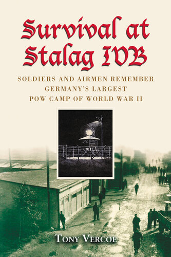 ﻿بقا در Stalag Ivb: سربازان و هوانوردان بزرگترین اردوگاه اسرای جنگ جهانی دوم آلمان را به یاد می آورند