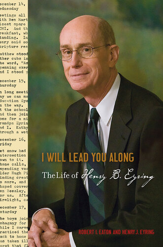 ﻿I Will Lead You Along: The Life of Henry B. Eyring
