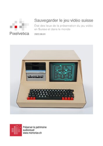 ﻿صرفه جویی در بازی های ویدئویی سوئیس: وضعیت حفظ بازی های ویدئویی در سوئیس و در سراسر جهان