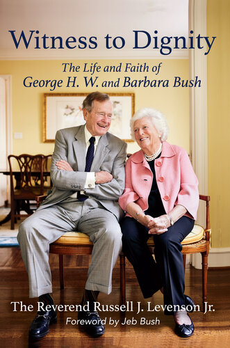 ﻿Witness to Dignity: The Life and Faith of George H.W. و باربارا بوش