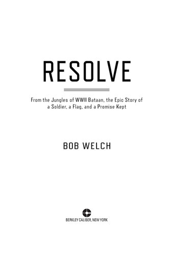 ﻿Resolve: From the Jungles of WW II Bataan, A Story of a Soldier, a Flag, and a Promise Kept