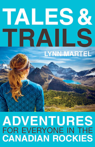 ﻿Tales and Trails: Adventures for Everyone in Canadian Rockies