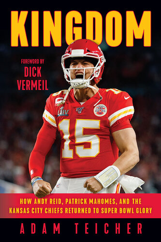 ﻿Kingdom: How Andy Reid، Patrick Mahomes، و Chiefs کانزاس سیتی به شکوه Super Bowl بازگشتند