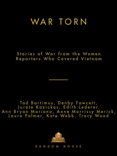 ﻿War Torn: Stories of War از خبرنگاران زنانی که ویتنام را پوشش می دادند