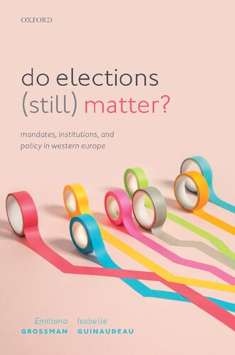 ﻿آیا انتخابات (هنوز) اهمیت دارد؟: دستورات، نهادها و سیاست ها در اروپای غربی