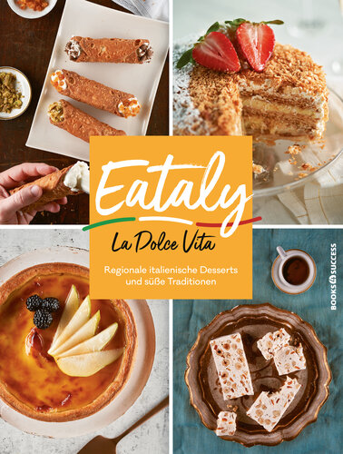 ﻿Eataly--La Dolce Vita: دسرهای منطقه ای ایتالیایی و سنت های شیرین