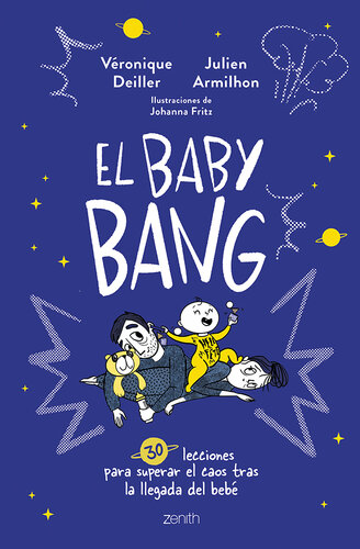 ﻿The Baby Bang: 30 درس برای غلبه بر هرج و مرج پس از آمدن نوزاد