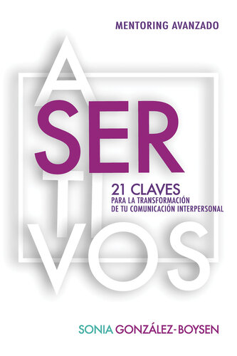 ﻿قاطعیت: 21 کلیدی که روابط بین فردی شما را با هوش هیجانی متحول می کند.