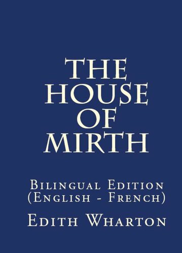 ﻿The House of Mirth: نسخه دو زبانه (انگلیسی - فرانسوی)