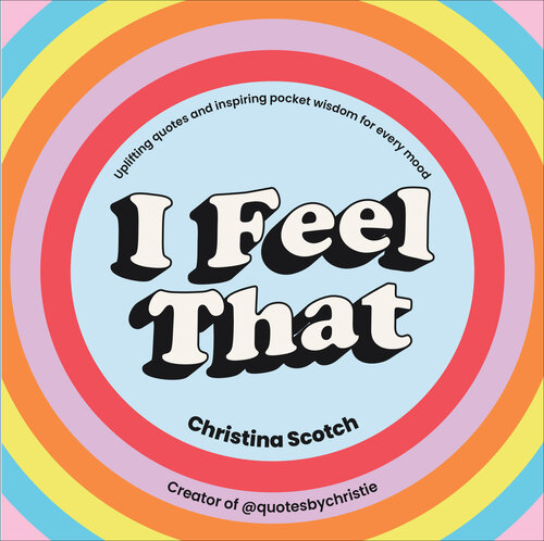 ﻿من این را احساس می کنم: نقل قول های نشاط آور و خرد جیبی الهام بخش برای هر حالت