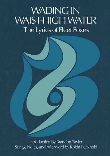 ﻿Wading in Waist-High Water: The Lyrics of Fleet Foxes