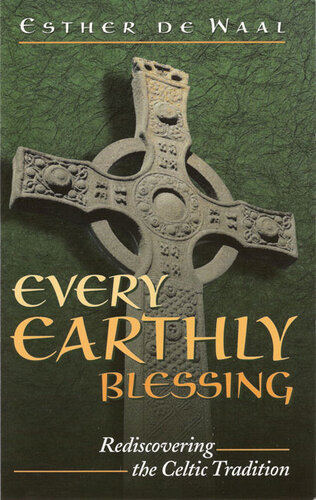 Every Earthly Blessing: Rediscovering the Celtic Tradition