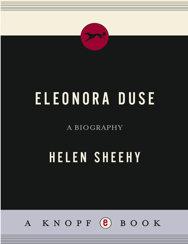 ﻿Eleonora Duse: A Biography