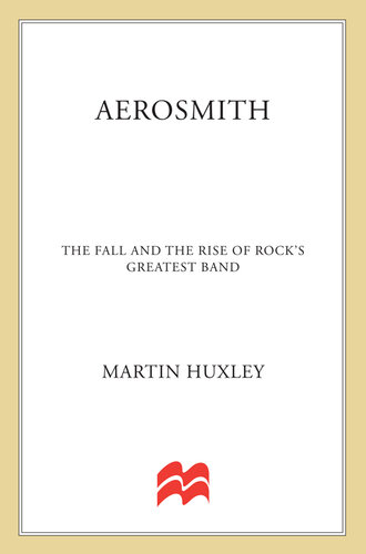 ﻿Aerosmith: The Fall and the Rise of Rock's Greatest Band