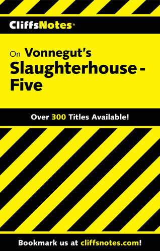 ﻿Cliffs Notes on Vonnegut's Slaughterhouse-Five
