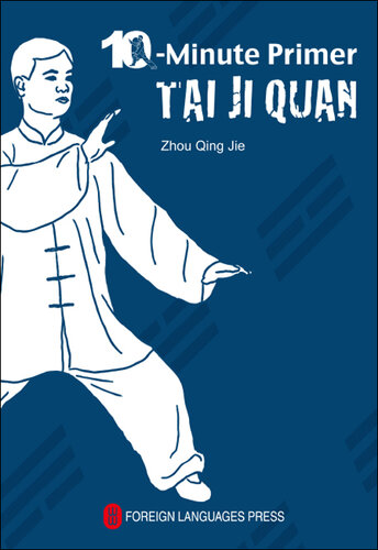 ﻿Taiji Quan: The 10-Minute Primer