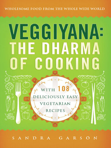 ﻿Veggiyana: Dharma of Cooking: با 108 دستور غذای گیاهی بسیار خوشمزه