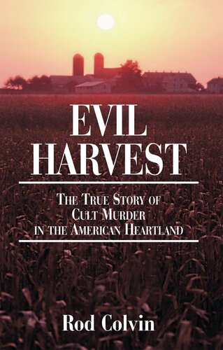 ﻿Evil Harvest: The True Story of Cult Murder in the American Heartland
