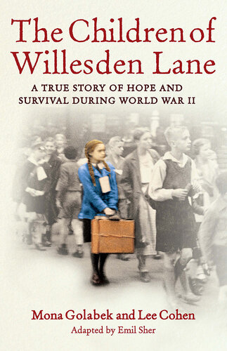 ﻿The Children of Willesden Lane: A True Story of Hope and Survival در طول جنگ جهانی دوم