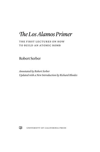 ﻿The Los Alamos Primer: The First Lectures on How to Build a Atomic Bomb، به روز شده با مقدمه ای جدید توسط ریچارد رودز