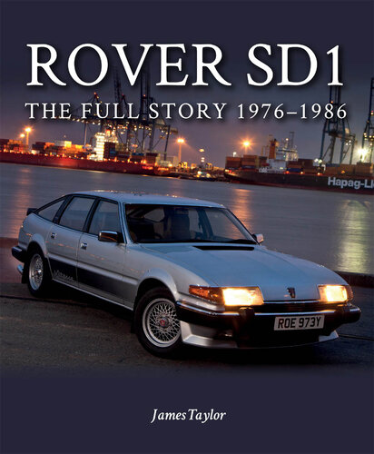 ﻿Rover SD1: The Full Story 1976-1988