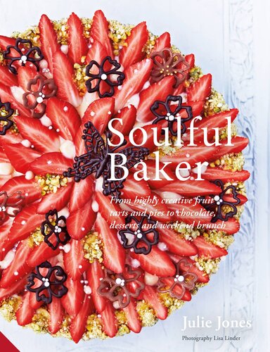 ﻿Soulful Baker: از تارت ها و پای های میوه ای بسیار خلاقانه گرفته تا شکلات، دسر و برانچ آخر هفته