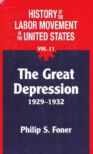 ﻿تاریخ جنبش کارگری در ایالات متحده، جلد 11: افسردگی بزرگ 1929-1932