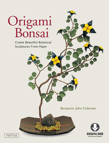 ﻿Origami Bonsai: ایجاد مجسمه های گیاهی زیبا از روی کاغذ: کتاب اوریگامی با 14 پروژه زیبا و DVD آموزشی قابل دانلود