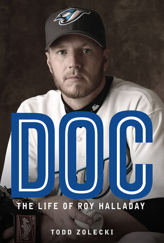 ﻿Doc: The Life of Roy Halladay