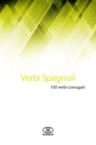 ﻿Verbi espagnoli: 100 verbi coniugati