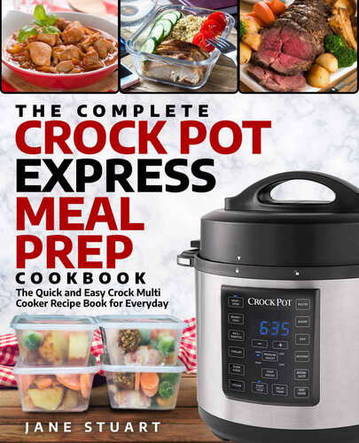 ﻿کتاب آشپزی کامل Crock Pot Meal Prep: The Quick and Easy Crock Multi Cooker Recipe for Everyday