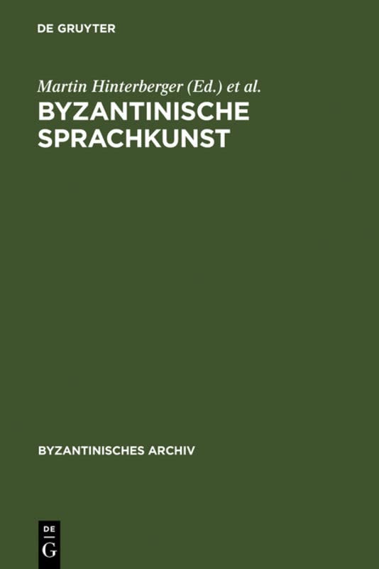 ﻿هنر زبان بیزانسی: مطالعاتی در مورد ادبیات بیزانسی تقدیم به ولفرام هوراندنر در شصت و پنجمین سالگرد تولد او