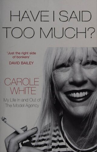 ﻿آیا من خیلی گفته ام؟ زندگی من در آژانس مدل و خارج از آن