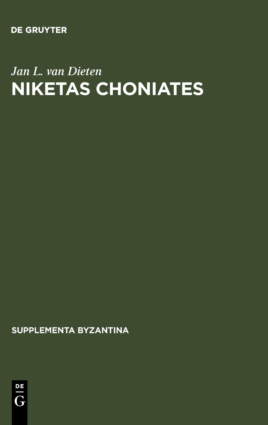 ﻿Niketas Choniates: Erläuterungen Zu Den Reden Und Briefen Nebst Einer Biographie